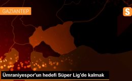Ümraniyespor’un hedefi Süper Lig’de kalmak
