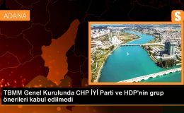 TBMM Genel Kurulunda CHP İYİ Parti ve HDP’nin grup önerileri kabul edilmedi