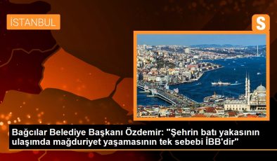 Bağcılar Belediye Başkanı Özdemir: “Şehrin batı yakasının ulaşımda mağduriyet yaşamasının tek sebebi İBB’dir”